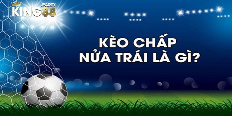 Kèo chấp nửa trái